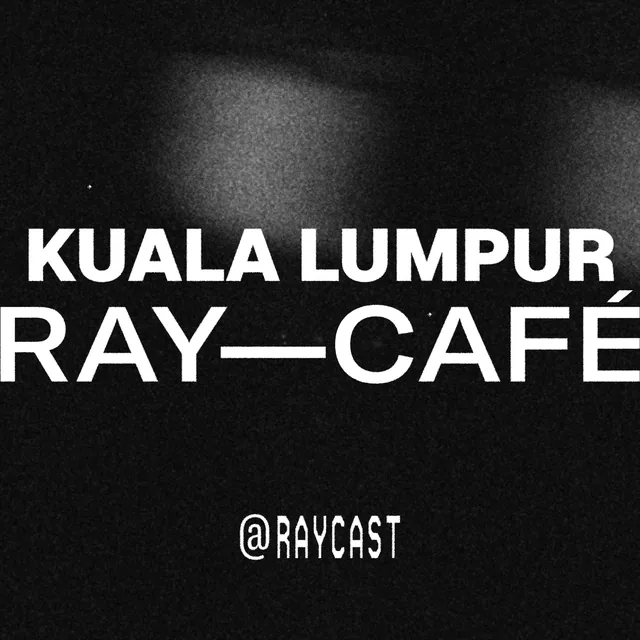 Kuala Lumpur — Ray—Café — @raycast